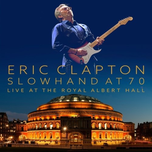 Eric Clapton - 2015 Slowhand At 70 - Live At The Royal Albert Hall